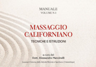 Massaggio californiano. Tecniche e istruzioni