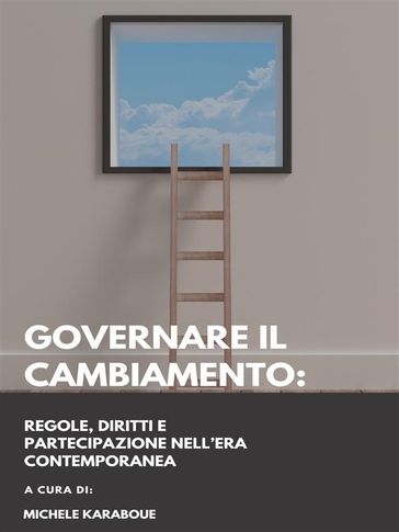 Governare il cambiamento: regole, diritti e partecipazione nell'era contemporanea