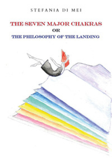 The seven major chakras or the philosophy of the landing