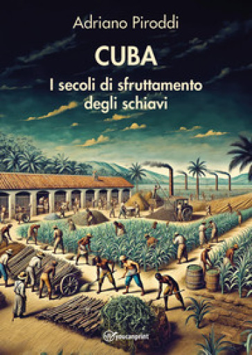 Cuba. I secoli di sfruttamento degli schiavi