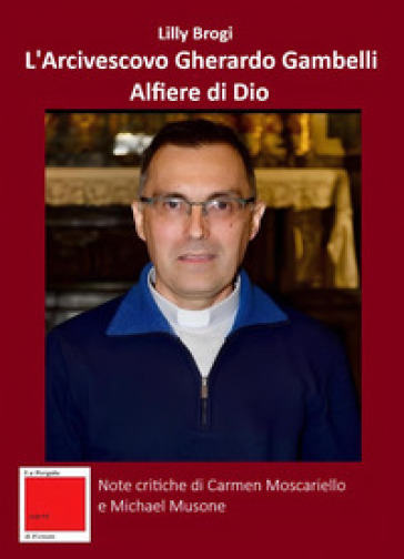 L'arcivescovo Gherardo Gambelli alfiere di Dio