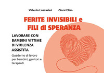 Ferite invisibili e fili di speranza