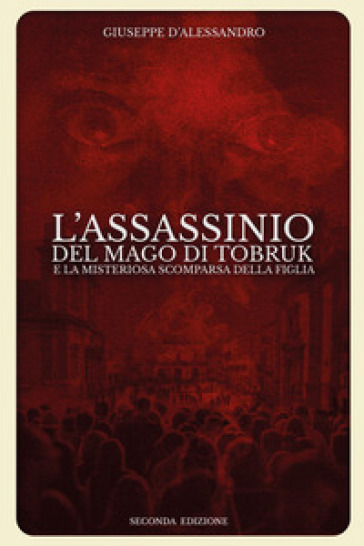 L'assassinio del mago di Tobruk e la misteriosa scomparsa della figlia