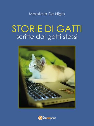 Storie di Gatti - Scritte dai gatti stessi