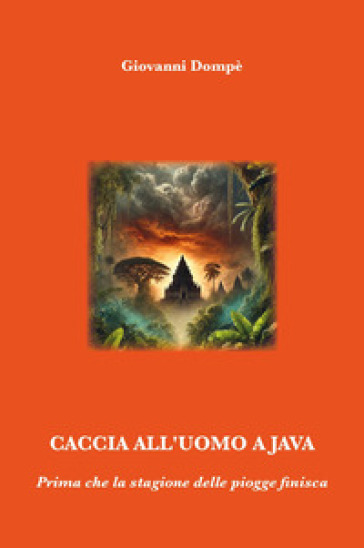 Caccia all'uomo a Java. Prima che la stagione delle piogge finisca