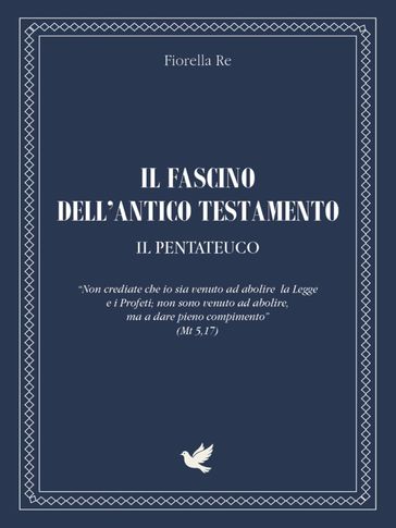 Il fascino dell'Antico Testamento - Il Pentateuco