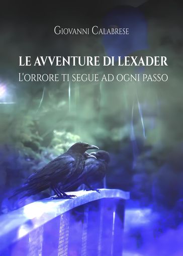 Le Avventure Di Lexader: L'orrore Ti Segue Ad Ogni Passo
