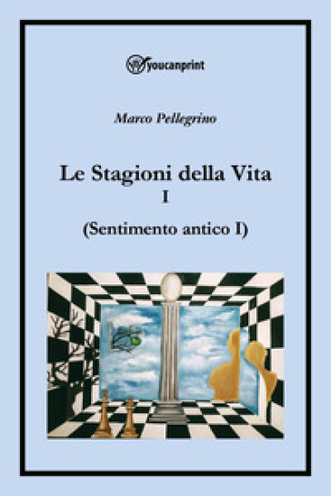 Le stagioni della vita. Vol. 1: Sentimento antico