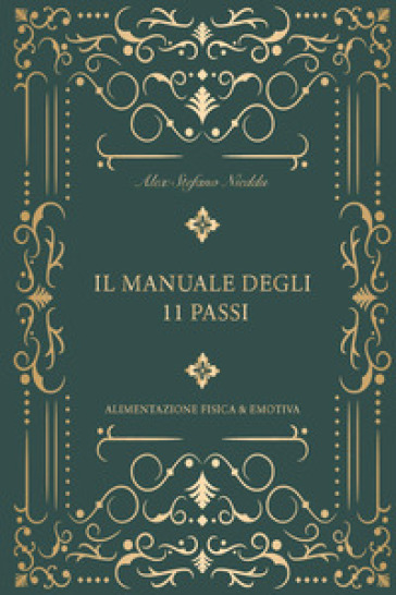 Il manuale degli 11 passi. Alimentazione fisica & emotiva