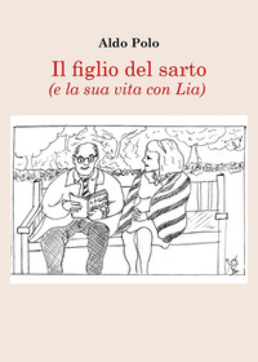 Il figlio del sarto (e la sua vita con Lia)
