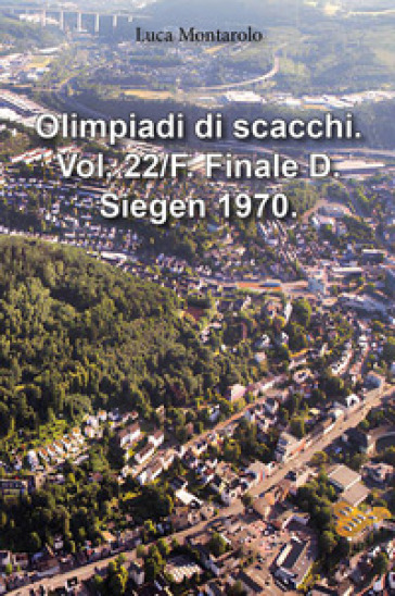 Olimpiadi di scacchi. Vol. 22/F: Finale D. Siegen 1970