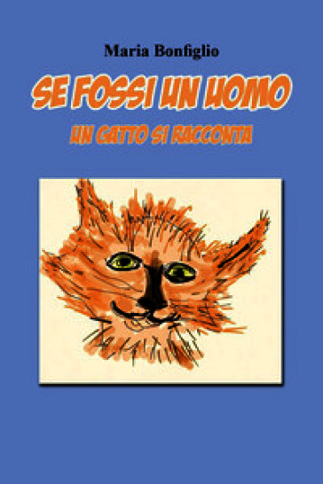 Se fossi un uomo. Un gatto si racconta