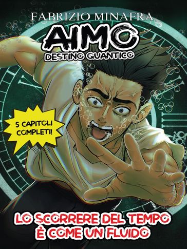 AIMO DESTINO QUANTICO VOLUME 1 - Lo scorrere del tempo è come un fluido