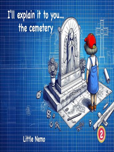 I'll explain it to you the cemetery