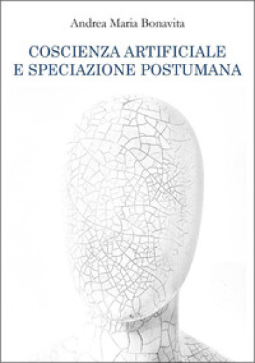 Coscienza artificiale e speciazione postumana