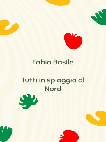 Tutti in spiaggia al Nord