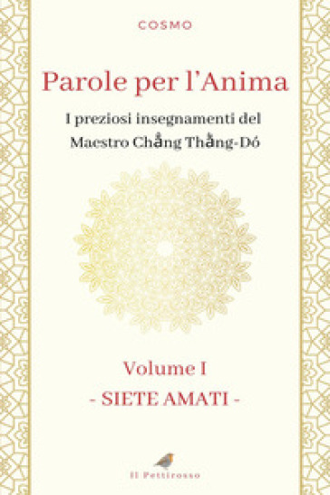 Parole per l'anima. I preziosi insegnamenti del maestro Chang Thang-Do. Vol. 1: Siete amati