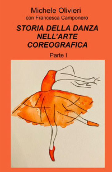 Storia della danza nell'arte coreografica. Vol. 1-0