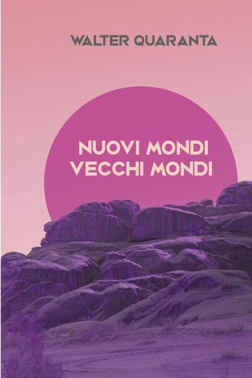 NUOVI MONDI VECCHI MONDI
