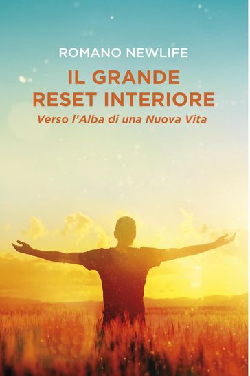 Il Grande Reset Interiore: Verso l'Alba di una Nuova Vita