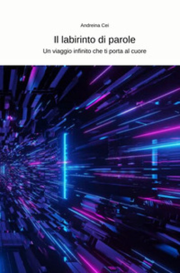 Il labirinto di parole. Un viaggio infinito che ti porta al cuore-0
