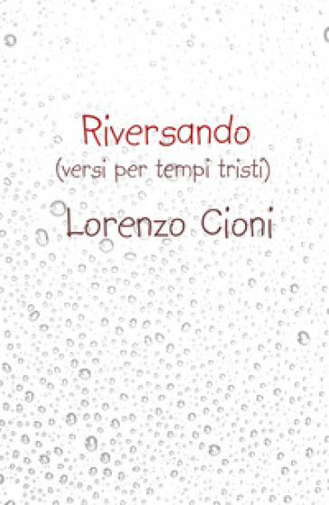 Riversando. (versi cupi per tempi tristi)