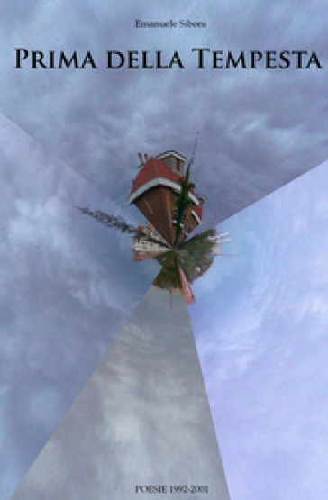 Prima Della Tempesta. Poesie 1992-2001