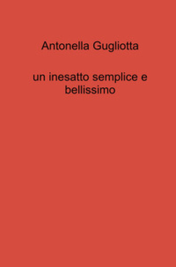 Un inesatto semplice e bellissimo