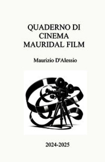 Quaderno cinema Mauridal film. 2024-2025