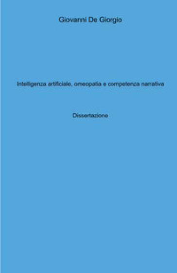 Intelligenza artificiale, omeopatia e competenza narrativa. Dissertazione-0