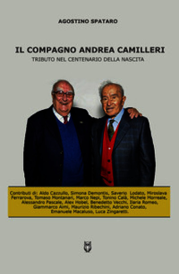Il compagno Andrea Camilleri. Tributo nel centenario della nascita