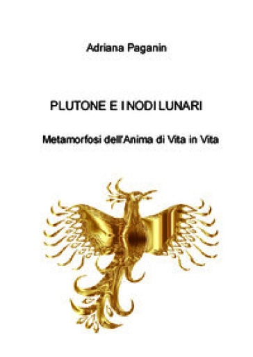 Plutone e i nodi lunari. Metamorfosi dell'anima di vita