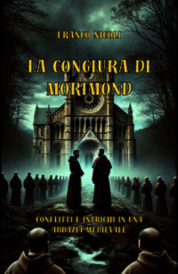 La congiura di Morimond. Conflitti e intrighi in una abbazia medievale