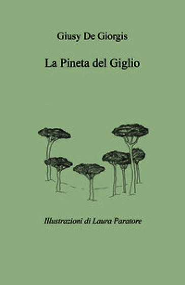 La Pineta del Giglio. Vita interiore dei pini