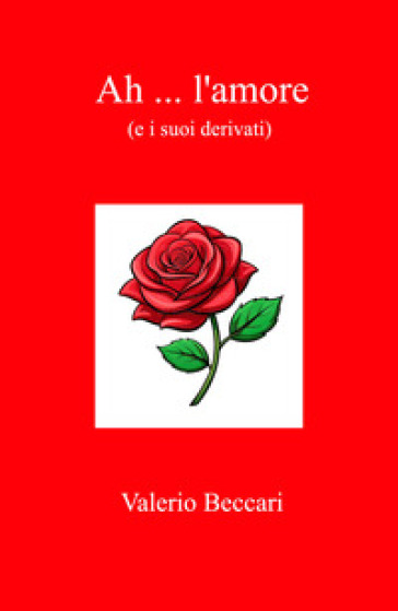 Ah ... l'amore. (e i suoi derivati)