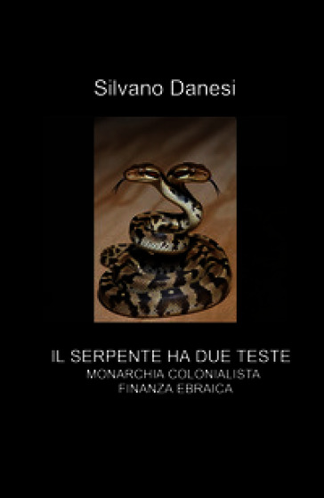 Il serpente ha due teste: monarchia colonialista e finanza ebraica