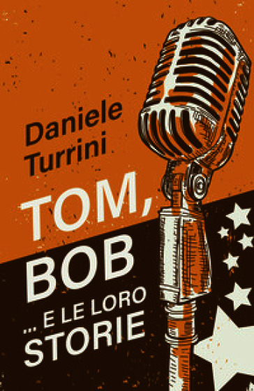 Tom, Bob....e le loro storie