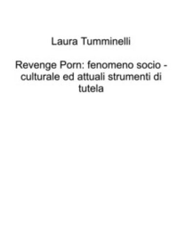 Revenge porn: fenomeno socio-culturale ed attuali strumenti di tutela