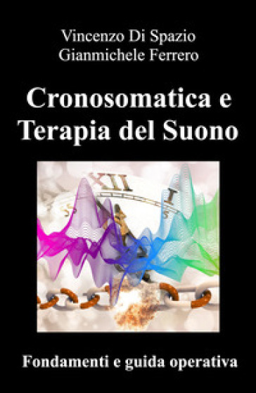 Cronosomatica e terapia del suono. Fondamenti e guida operativa
