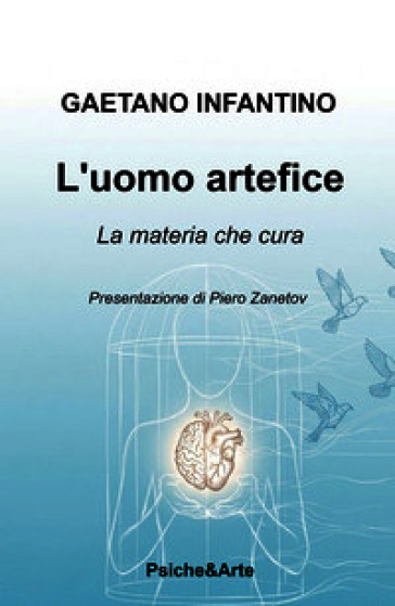 L'uomo artefice. La materia che cura