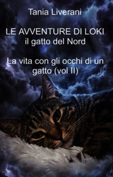 «Le avventure di Parki». Il gatto del Nord. La vita con gli occhi di un gatto. Vol. 2