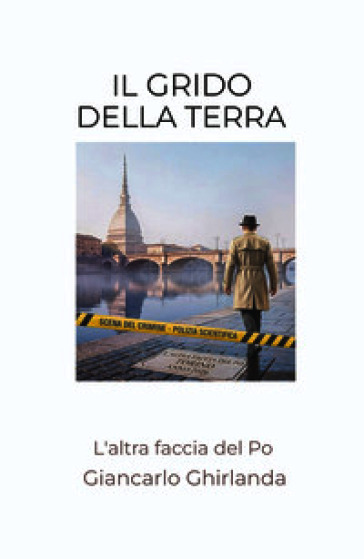 Il grido della terra. L'altra faccia del Po
