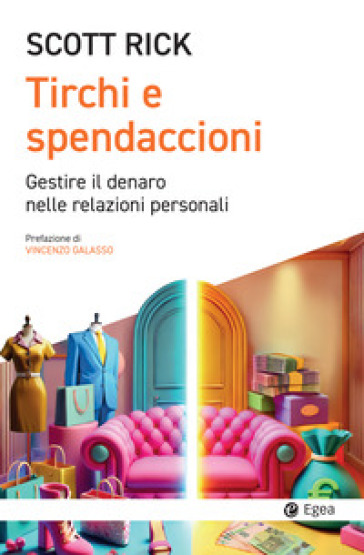Tirchi e spendaccioni. Gestire il denaro nelle relazioni personali
