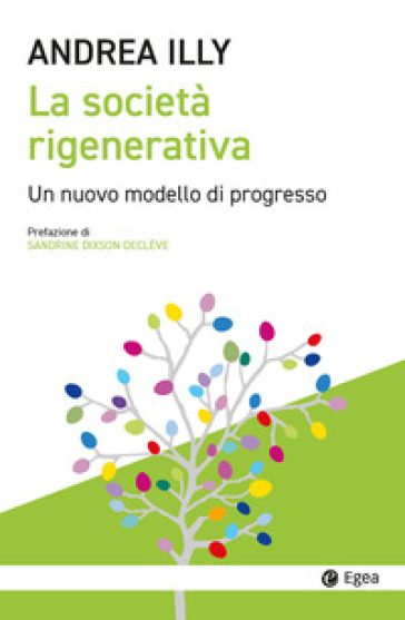 La Società Rigenerativa. Un Nuovo Modello Di Progresso