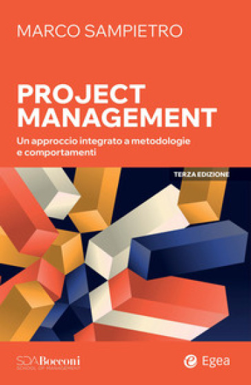 Project management. Un approccio integrato a metodologie e comportamenti