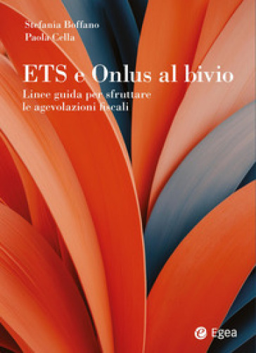 ETS e onlus al bivio. Linee guida per sfruttare le agevolazioni fiscali