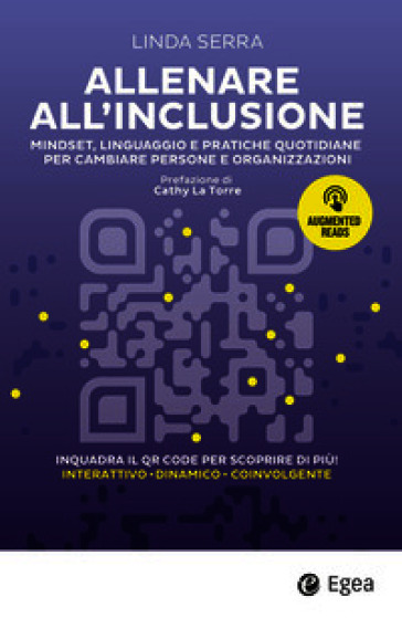 Allenare all'inclusione. Mindset, linguaggio e pratiche quotidiane per cambiare persone e organizzazioni. Con QR code