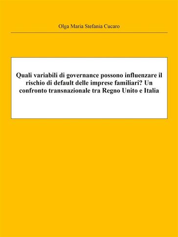 Quali variabili di governance possono influenzare il rischio di default delle imprese familiari? Un confronto transnazionale tra Regno Unito e Italia