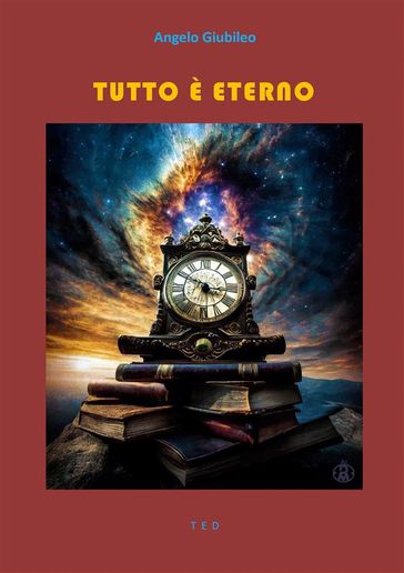 Tutto è eterno