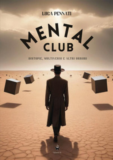 Mental club. Distopie, multiversi e altri orrori